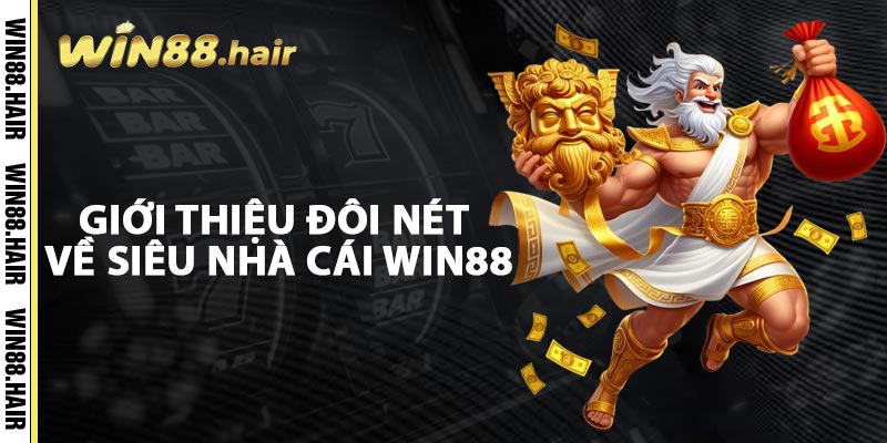Giới Thiệu Đôi Nét Về Siêu Nhà Cái Win88