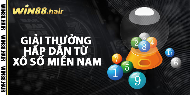 Giải Thưởng Hấp Dẫn Từ Xổ Số Miền Nam